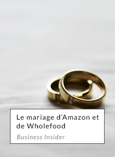 Le mariage d'amazon & wholefood - businessinsider