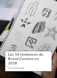 Les 10 tendances du brand content en 2018 - Frenchweb.fr