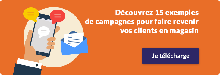 15 campagnes pour faire revenir vos clients en magasin